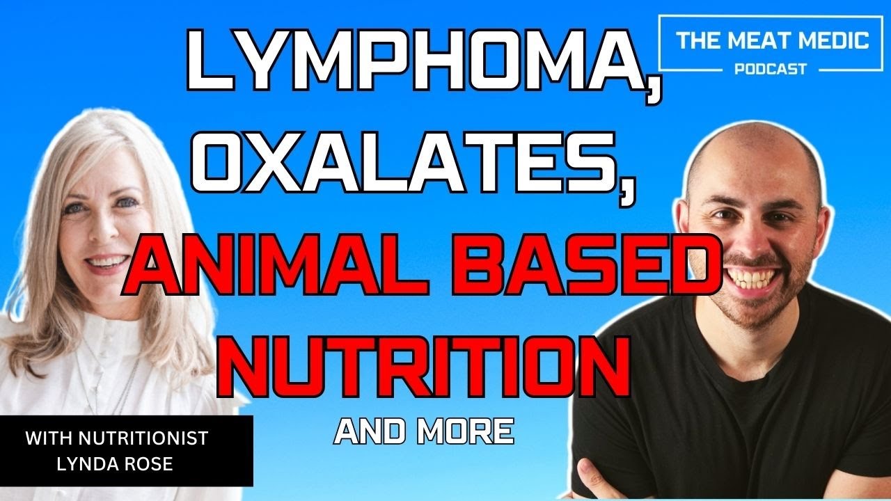 Lymphoma, Carnivore, Oxalates (and other Anti-nutrients) - Ep17